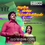 Azhage Unnai Aarathikkiren Movie Poster - High-Quality FLAC Songs Download
