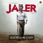 Jailer (2023) Movie Poster - Tamil FLAC Songs
